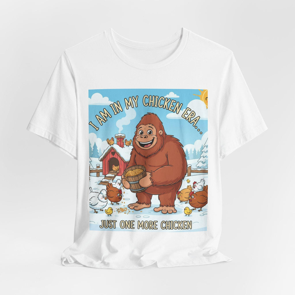 Bigfoot Feeding Chickens T-Shirt | I Am In My Chicken Era, Just One More Chicken