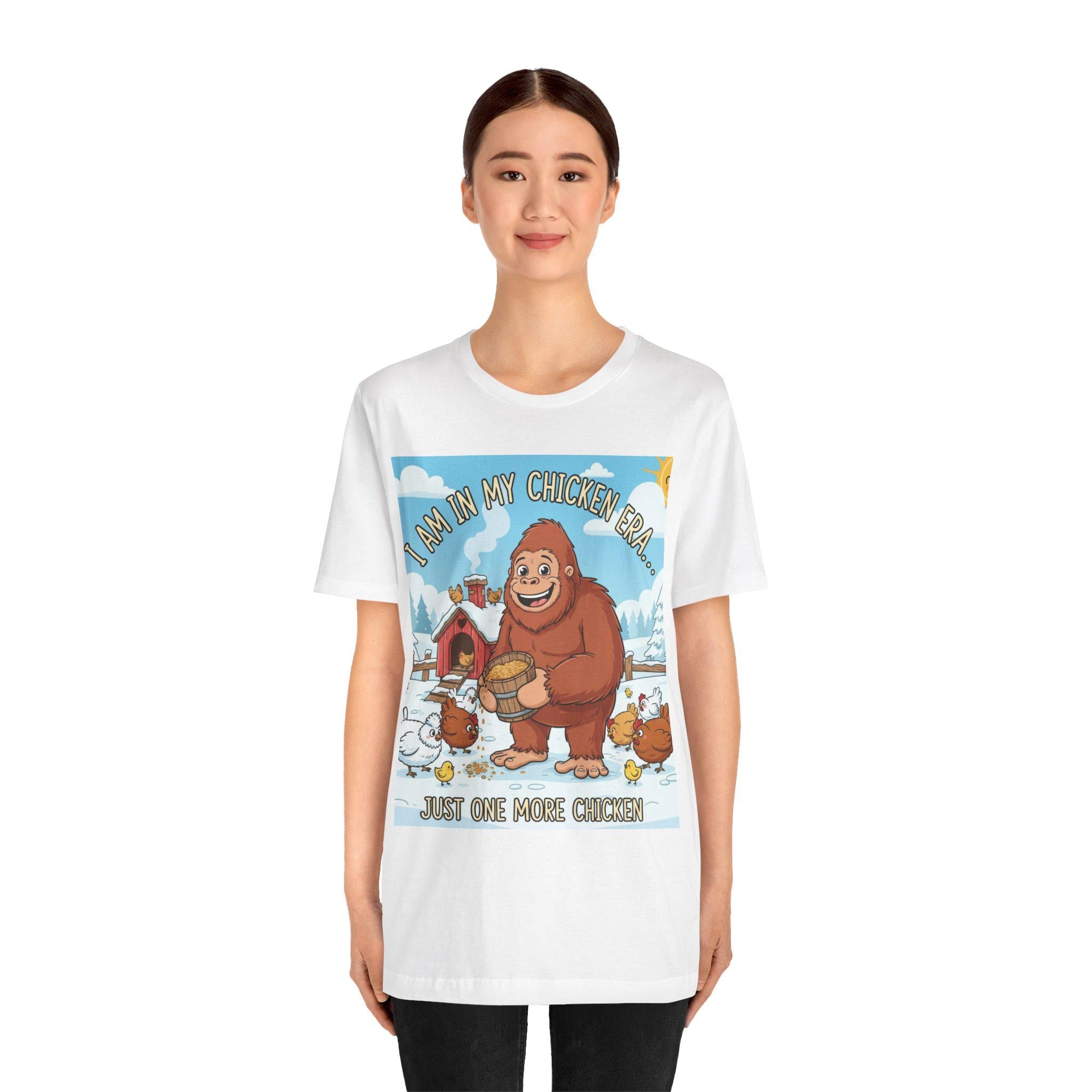 Bigfoot Feeding Chickens T-Shirt | I Am In My Chicken Era, Just One More Chicken
